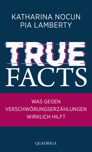 True Facts von Lamberty,  Pia, Nocun,  Katharina