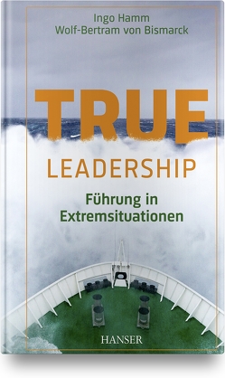 True Leadership von Bismarck,  Wolf-Bertram von, Hamm,  Ingo