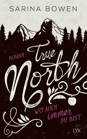 True North – Wo auch immer du bist von Bowen,  Sarina, Pilz,  Wiebke, Restemeier,  Nina