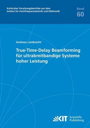 True-Time-Delay Beamforming für ultrabreitbandige Systeme hoher Leistung von Lambrecht,  Andreas