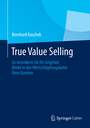True Value Selling von Kaschek,  Bernhard