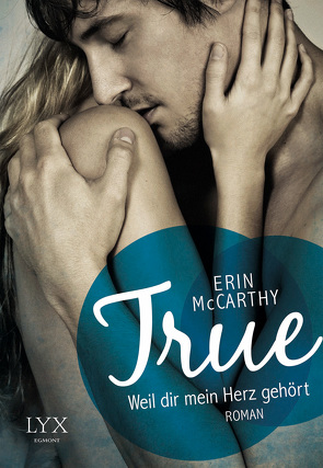 True – Weil dir mein Herz gehört von McCarthy,  Erin, Sommer,  Lucia