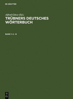 Trübners Deutsches Wörterbuch / A – B von Goetze,  Alfred, Gottschald,  Max, Hahn,  Günther, Mitzka,  Walther