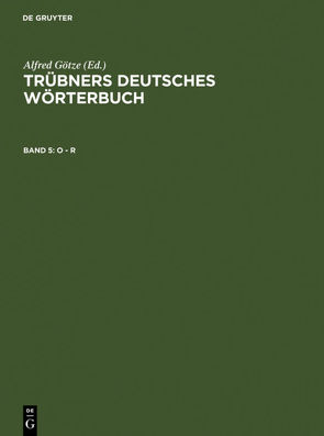 Trübners Deutsches Wörterbuch / O – R von Goetze,  Alfred, Gottschald,  Max, Hahn,  Günther, Mitzka,  Walther