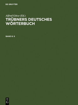 Trübners Deutsches Wörterbuch / S von Goetze,  Alfred, Gottschald,  Max, Hahn,  Günther, Mitzka,  Walther