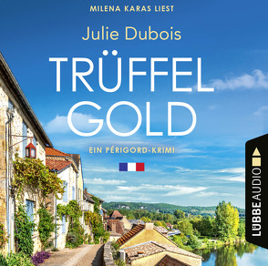 Trüffelgold – Ein Fall für Marie Mercier von Dubois,  Julie