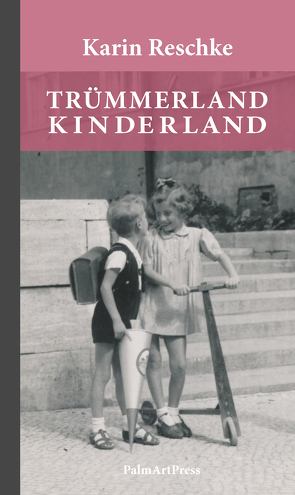 Trümmerland Kinderland von Reschke,  Karin