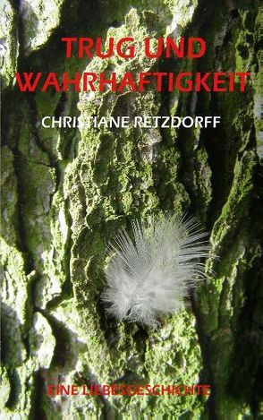 Trug und Wahrhaftigkeit von Retzdorff,  Christiane