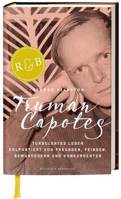 Truman Capotes turbulentes Leben von Plimpton,  George, Rauch,  Yamin von