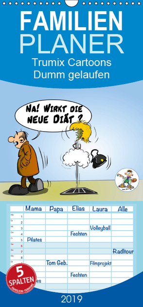 Trumix Cartoons – Dumm gelaufen – Familienplaner hoch (Wandkalender 2019 , 21 cm x 45 cm, hoch) von (Reinhard Trummer),  Trumix.de
