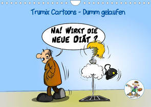 Trumix Cartoons – Dumm gelaufen (Wandkalender 2022 DIN A4 quer) von (Reinhard Trummer),  Trumix.de