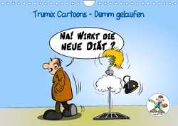 Trumix Cartoons – Dumm gelaufen (Wandkalender 2023 DIN A4 quer) von (Reinhard Trummer),  Trumix.de