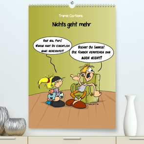 Trumix Cartoons – Nichts geht mehr (Premium, hochwertiger DIN A2 Wandkalender 2023, Kunstdruck in Hochglanz) von (Reinhard Trummer),  Trumix