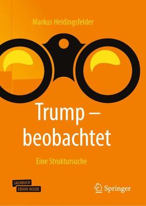 Trump – beobachtet von Heidingsfelder,  Markus