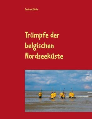 Trümpfe der belgischen Nordseeküste von Köhler,  Gerhard