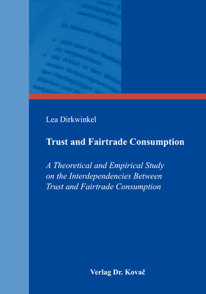 Trust and Fairtrade Consumption von Dirkwinkel,  Lea