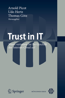 Trust in IT von Goetz,  Thomas, Hertz,  Udo, Picot,  Arnold