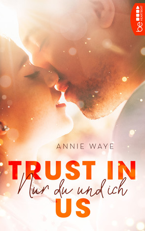 Trust in Us – Nur du und ich von Waye,  Annie