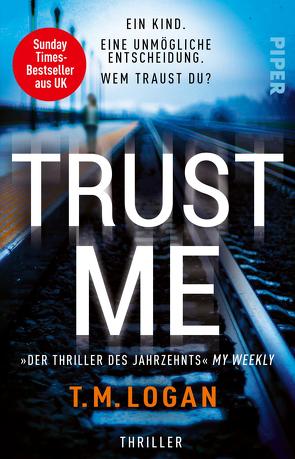 Trust Me – Ein Kind. Eine unmögliche Entscheidung. Wem traust du? von Logan,  T.M., Rebernik-Heidegger,  Sonja