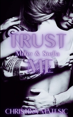 TRUST ME – Miller & Stella von Matesic,  Christina