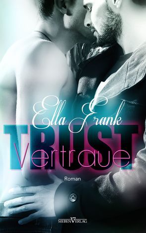 Trust – vertraue von Frank,  Ella