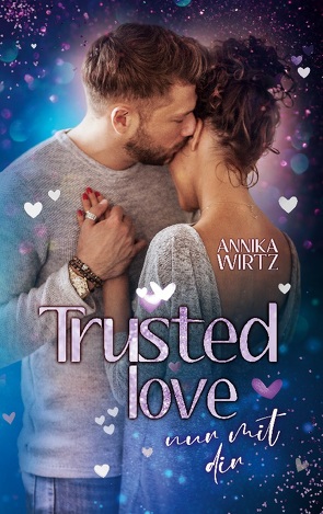 Trusted Love von Wirtz,  Annika