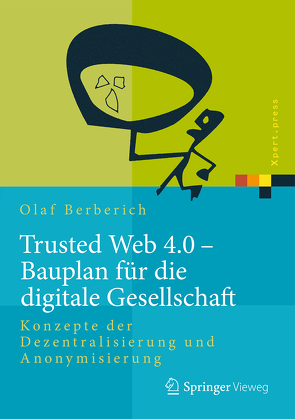 Trusted Web 4.0 – Bauplan für die digitale Gesellschaft von Berberich,  Olaf