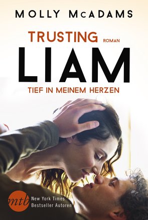 Trusting Liam – Tief in meinem Herzen von Kapeller,  Justine, McAdams,  Molly