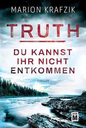 Truth – Du kannst ihr nicht entkommen von Krafzik,  Marion