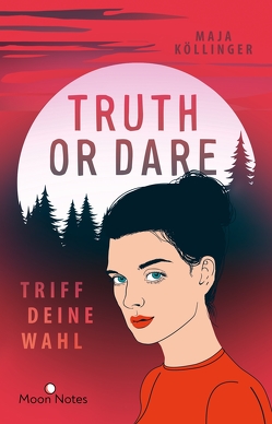 Truth or Dare. Triff deine Wahl von Köllinger,  Maja, Moon Notes