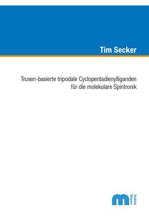 Truxen-basierte tripodale Cyclopentadienylliganden für die molekulare Spintronik von Seker,  Tim