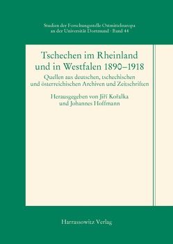 Tschechen im Rheinland und in Westfalen 1890–1918 von Hoffmann,  Johannes, Kořalka,  Jiří