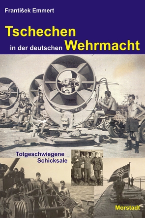 Tschechen in der deutschen Wehrmacht von Bauer,  Robert, Emmert,  Franktišek