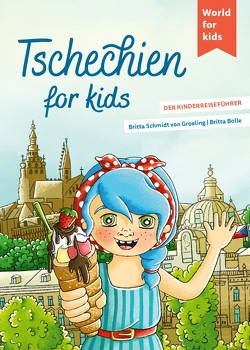 Tschechien for kids von Bolle,  Britta, Schmidt von Groeling,  Britta