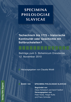 Tschechisch bis 1775 – historische Kontinuität oder Geschichte mit Sollbruchstellen? von Woldt,  Claudia
