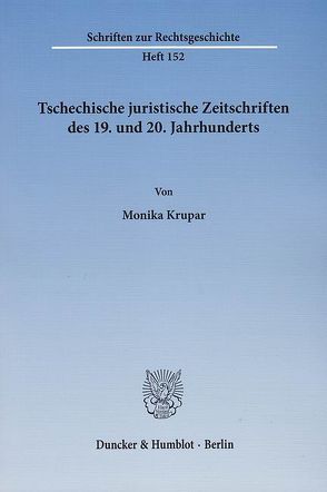 Tschechische juristische Zeitschriften des 19. und 20. Jahrhunderts. von Krupar,  Monika