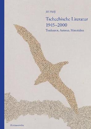 Tschechische Literatur 1945–2000 Tendenzen, Autoren, Materialien von Holý,  Jirí, Vintr,  Hanna, Zand,  Gertraude