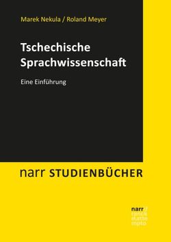 Tschechische Sprachwissenschaft von Meyer,  Roland, Nekula,  Marek