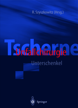 Tscherne Unfallchirurgie von Arens,  S., Fellinger,  M., Hofer,  H.P., Kälicke,  T., Kaminski,  A., Kühn,  Jörg, Mähring,  M., Passler,  J.M., Schweighofer,  F., Seggl,  W., Szyszkowitz,  R., Szyszkowitz,  Rudolf