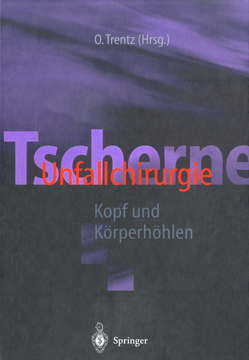 Tscherne Unfallchirurgie von Henkel,  R., Kühn,  Jörg, Roth,  P., Schütze,  H.J., Trentz,  O.