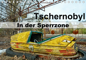 Tschernobyl – In der Sperrzone (Tischkalender 2021 DIN A5 quer) von van Dutch,  Tom
