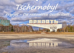 Tschernobyl – Prypjat – Die radioaktive Geisterstadt (Wandkalender 2023 DIN A2 quer) von Hackstein,  Bettina