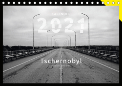 Tschernobyl – Zeugnisse einer Katastrophe, Wandkalender 2021 (Tischkalender 2021 DIN A5 quer) von Germer,  Stefan