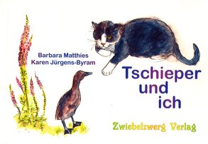 Tschieper und ich von Jürgens-Byram,  Karen, Matthies,  Barbara