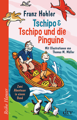 Tschipo – Tschipo und die Pinguine von Hohler,  Franz, Müller,  Thomas M.