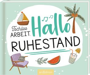 Tschüss Arbeit. Hallo Ruhestand