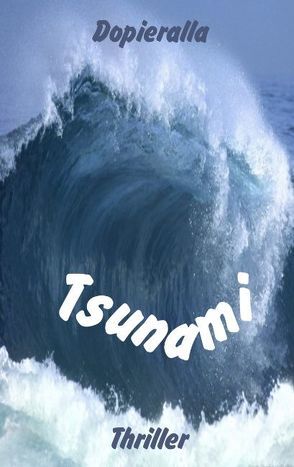 Tsunami von Dopieralla,  Ralf