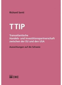 TTIP – Transatlantische Handels- und Investitionspartnerschaft zwischen der EU und den USA von Senti,  Richard