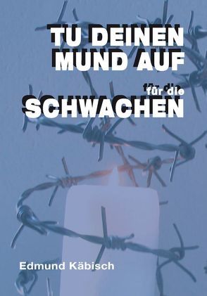 Tu deinen Mund auf für die Schwachen von Käbisch,  Edmund, Tillich,  Stanislaw, Trogisch,  Jürgen