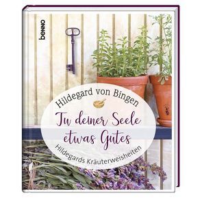 Geschenkbuch »Tu deiner Seele etwas Gutes« von Bauch,  Volker, von Bingen,  Hildegard